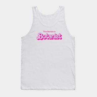 This Barbie is Botanist Tank Top